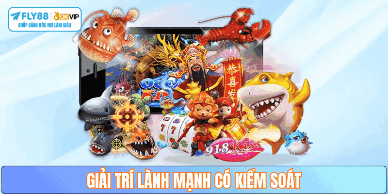 giai-tri-co-trach-nhiem-ban-ca-fly88