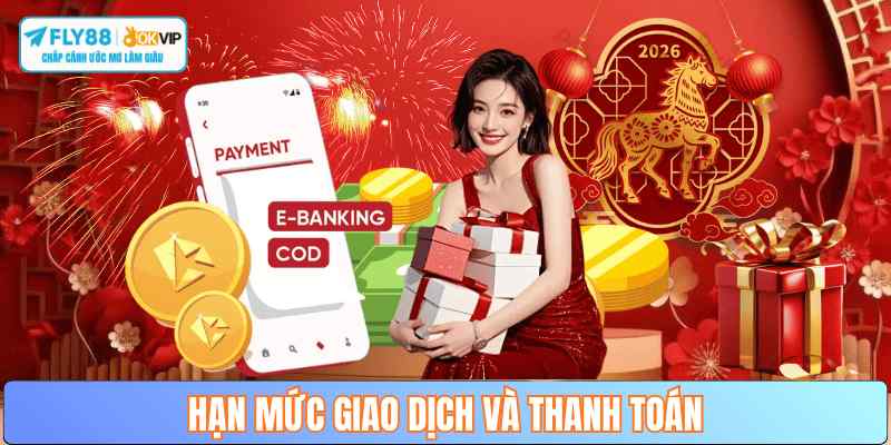 han-muc-giao-dich-thanh-toan-fly88