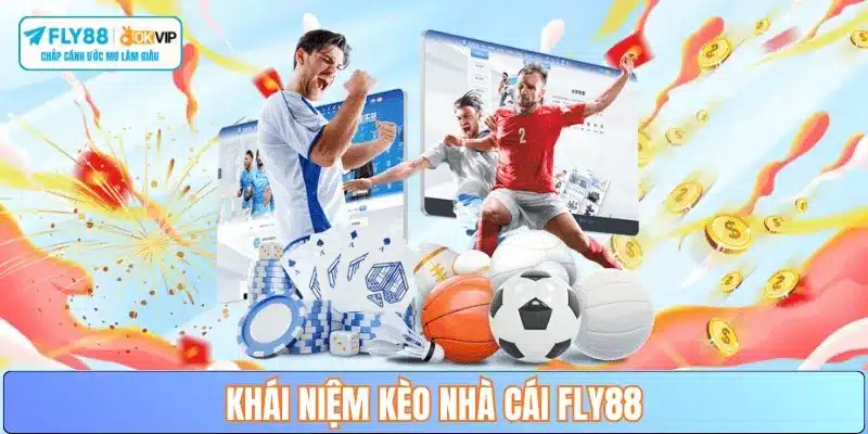 khai-niem-keo-nha-cai-co-ban-fly88