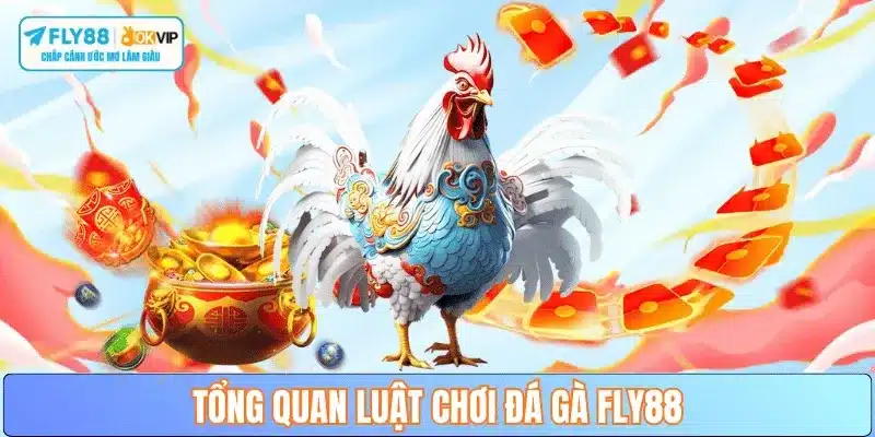 tong-quan-luat-choi-da-ga-fly88