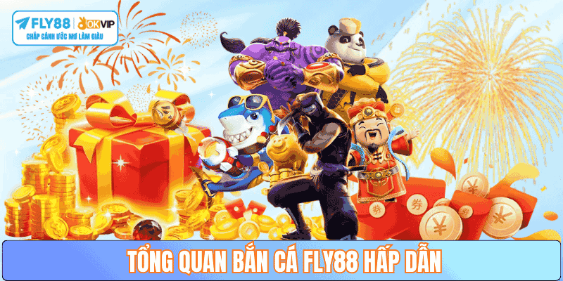 tong-quan-tro-choi-ban-ca-fly88