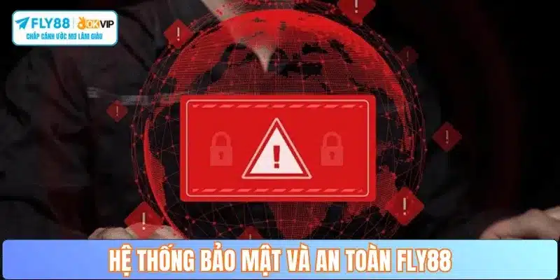 Hệ thống bảo mật và an toàn Fly88